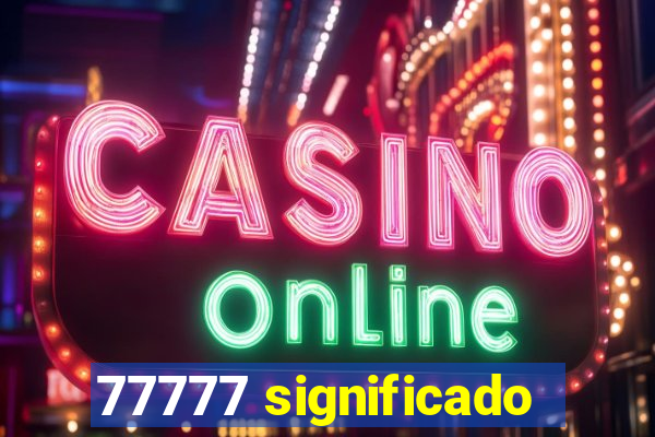 77777 significado